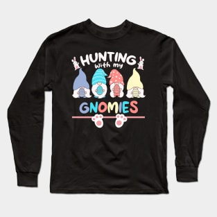 HUNTING WITH MY GNOMIES EASTER 2024 Long Sleeve T-Shirt